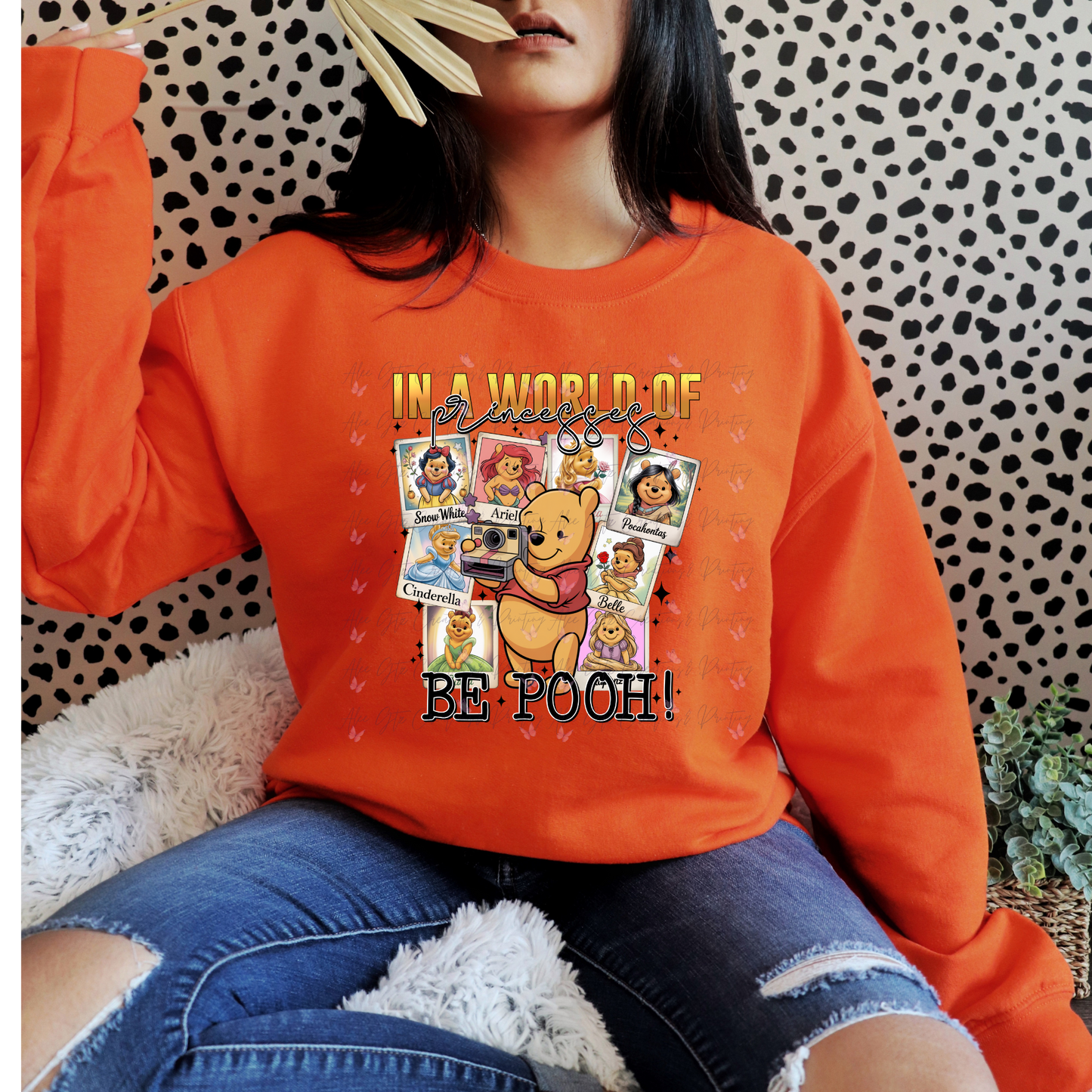 In a World Of Princess be Pooh Shirt/ Sweater